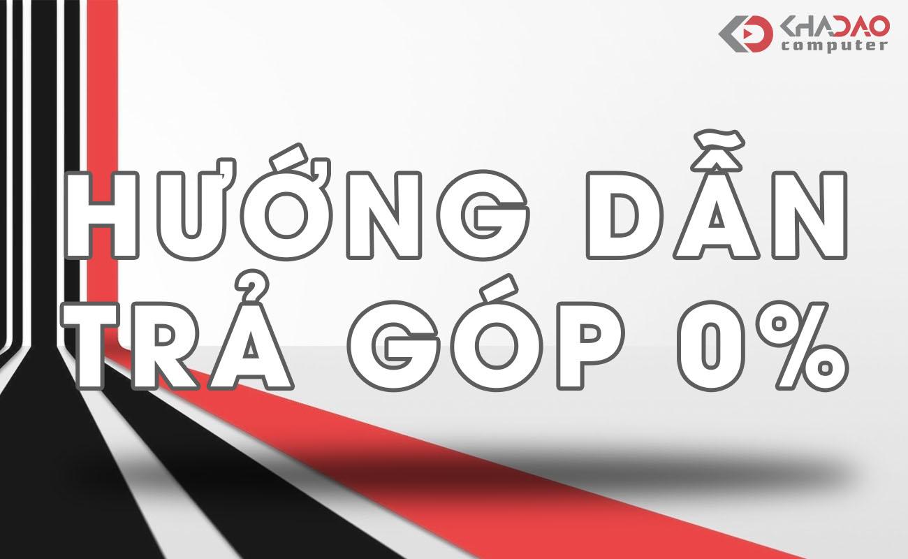 Hướng dẫn trả góp 0% qua thẻ tín dụng